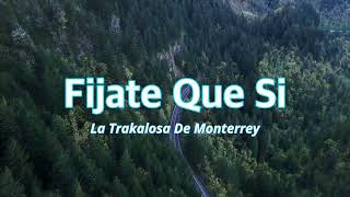 Fijate Que si  La Trakalosa De Monterrey [upl. by Loftus463]