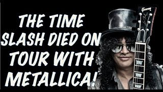 Guns N Roses Documentary The Time That Slash Died On Tour With Metallica [upl. by Ytisahcal]