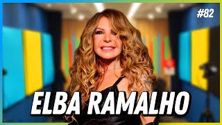 ELBA RAMALHO  PODCAST FALA ORDINÁRIO 82 [upl. by Drahsar]