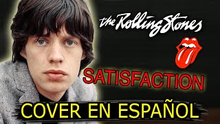 ¿Cómo sonaría quotTHE ROLLING STONES — SATISFACTIONquot en Español Cover Latino Adaptación  Fandub [upl. by Deina316]