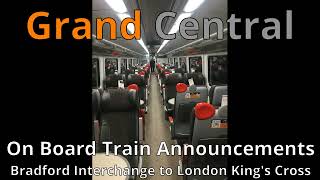 Grand Central Bradford Interchange to London Kings Cross Announcements [upl. by Sivlek]