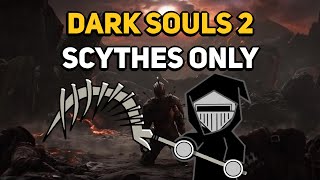 Can You Beat DARK SOULS 2 With Only Scythes [upl. by Dnaltiak612]