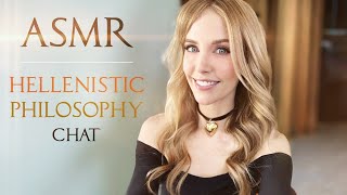 ASMR Philosophy Chat Origins of Hellenistic Philosophy [upl. by Penrose494]