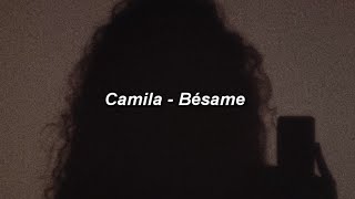 Camila  Bésame 💔 LETRA [upl. by Ecnaiva]