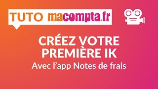 Créez votre première indemnité kilométrique avec lapp Notes de frais macomptafr [upl. by Hnim]