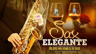 LUXURY MUSIC FOR 5 STAR HOTELS RESTAURANTS SPA  Unforgettable Boleros In Saxo [upl. by Nwahsaj832]