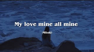 My love mine all mine  Mitski Lyrics [upl. by Audris32]