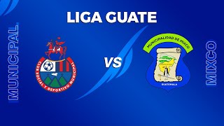 🔴MUNICIPAL vs MIXCO EN VIVO  LIGA DE GUATEMALA CLAUSURA  GRAN FINAL VUELTA⚽️ [upl. by Wenona]