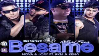 Nova y Jory Ft Rakim y Ken Y  BESAME REMIX [upl. by Emlen913]