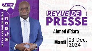 Revue de presse Ahmed Aïdara du Mardi 03 Décembre 2024 [upl. by Korney]