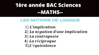 LES NOTIONS DE LOGIQUE  LIMPLICATION ET SA NÉGATION  LA RÉCIPROQUE  LÉQUIVALENCE [upl. by Ennazus]