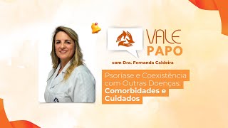 Psoríase e Coexistência com outras doenças  Vale Papo [upl. by Dayle]