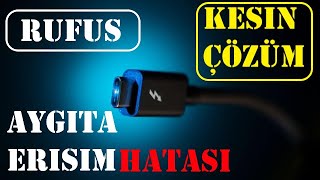 Rufus Hata Aygıta Erişim Engellendi  \u00100 KESİN ÇÖZÜM   Rufus usb gömüyor [upl. by Olracnaig]