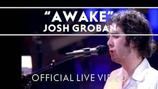 Josh Groban  Awake Official Live [upl. by Crifasi]