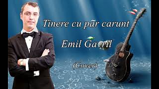 EMIL GAVRIL TINERE CU PAR CARUNT Cover [upl. by Elleinet789]