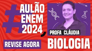 AULÃO ENEM DE BIOLOGIA 10 temas que mais caem  Aulão Enem 2024  Cláudia de Souza Aguiar [upl. by Jeffries]