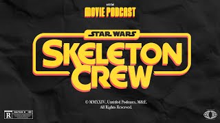 Star Wars Skeleton Crew Review  Untitled Movie Podcast [upl. by Ailefo]