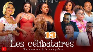 LES CÉLIBATAIRES ÉPISODE 13 NOUVEAU FILM CONGOLAIS 2024 [upl. by Fabozzi727]