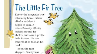 The little fir tree 🌳 class 4 English Ncert [upl. by Barrus113]