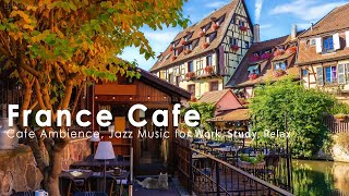 France Coffee Shop Ambience Mellow Morning with Jazz in Colmar village Little Venice France [upl. by Greggs]