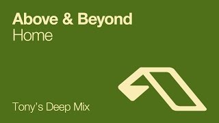 Above amp Beyond  Home Tonys Deep Mix [upl. by Golanka]