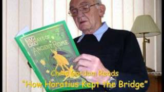 Chris Gardam reads quotHow Horatius Kept the Bridgequotflv [upl. by Tips615]