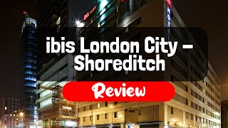 ibis London City  Shoreditch Hotel Review  Is This London Hotel Worth It [upl. by Dianuj]