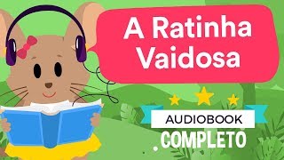 🐁 A RATINHA VAIDOSA 🐁  Audio Contos Infantis [upl. by Sall]