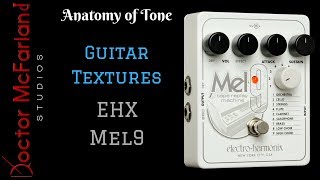 Guitar Textures with the EHX Mel9 [upl. by Indys521]