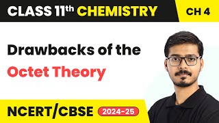 Drawbacks of the Octet Theory  Class 11 Chemistry Chapter 4  CBSE 202425 [upl. by Amalburga167]