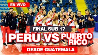 🔴En vivo FINAL PERÚ VS PUERTO RICO COPA PANAMERICANA SUB 17 DESDE GUATEMALA [upl. by Glynas]