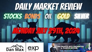 Daily Market Review  July 29th 2024  Stocks Oil Bonds Gold amp Silver Analysis [upl. by Douglass]