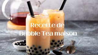 Recette de Bubble Tea maison avec ou sans lait [upl. by Ardnaz]