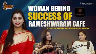 Rameshwaram Cafe  Divya Raghavs Success Saga  Spoorthy Vishwas  Real Celebrity Podcast [upl. by Orecul]