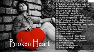 Broken Heart Collection Of Love Song  Sad Love Songs For Broken Hearted [upl. by Kanya]