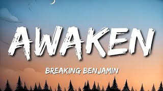 Breaking Benjamin  Awaken Lyrics [upl. by Lynd644]