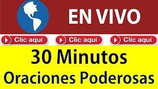 Oraciones Cristianas Poderosas 30 minutos en Vivo [upl. by Ranilopa]