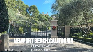 Newport BeachCalifornia Private Gated Neighborhood Drive 122823 [upl. by Ojimmas139]