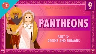 The Greeks and Romans  Pantheons Part 3 Crash Course World Mythology 9 [upl. by Saucy]