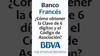 ¿Cómo obtener la Clave de 6 Dígitos y el Código de Asociación del Banco Frances homebanking bbva [upl. by Seale61]