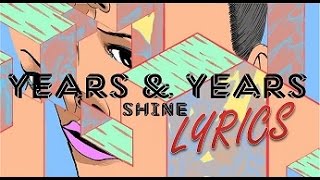 Years amp Years  Shine LYRICS [upl. by Jordon595]