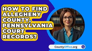 How To Find Allegheny County Pennsylvania Court Records  CountyOfficeorg [upl. by Kristoforo]