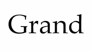 How to Pronounce Grand [upl. by Breed]