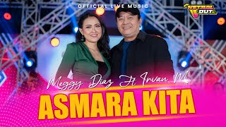 Meggy Diaz ft Irvan Mansyur  Asmara Kita Official Live Music [upl. by Dihgirb]