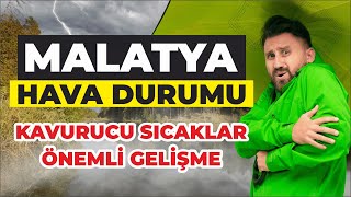 Malatya Hava Durumu  Kavurucu Sıcaklar Önemli Gelişme [upl. by Einalem669]