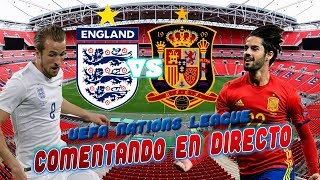 INGLATERRA vs ESPAÑA  COMENTANDO EN DIRECTO  UEFA NATIONS LEAGUE [upl. by Arbmat]