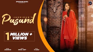 Pasand Official Video  Jaskiran  R Guru  Singh Jeet  Supneet Singh  Latest Punjabi Song 2022 [upl. by Corder]