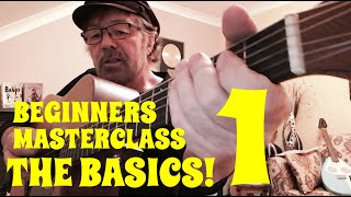 GUITAR MASTERCLASS 1  THE BASICS Plus Free Charts [upl. by Reagen]