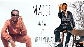 Azawi  Majje ft Fik Fameica Official Video  lyrics [upl. by Xaviera424]