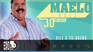 No Te Vayas 30 Mejores Maelo Ruiz  Audio [upl. by Photima]